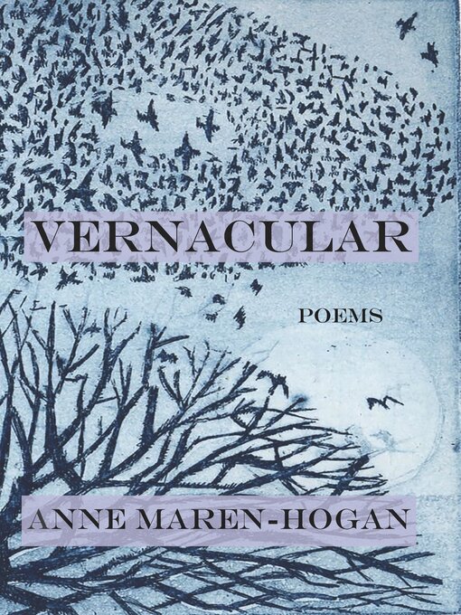 Title details for Vernacular: Poems by Anne Maren-Hogan - Available